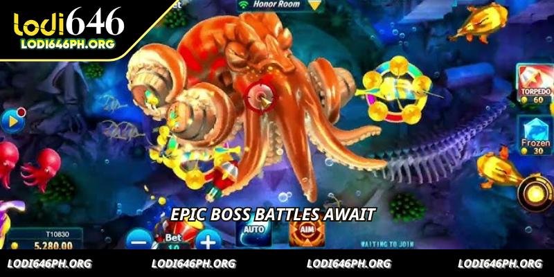 Epic boss battles await