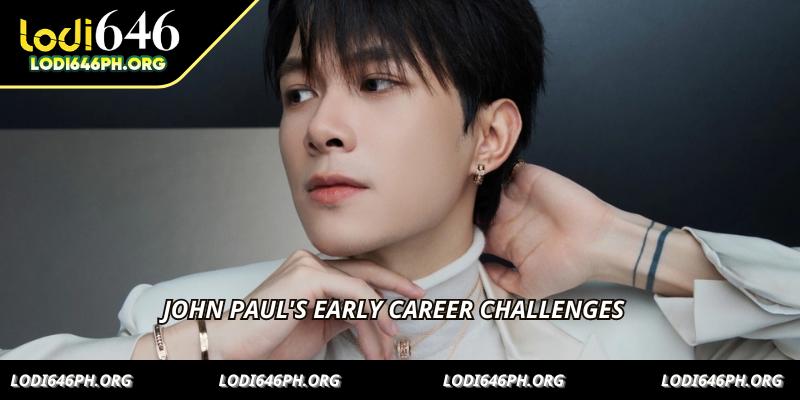 John Paul's early career challenges