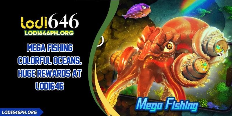 Mega Fishing