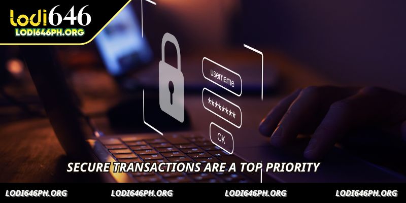 Secure transactions are a top priority