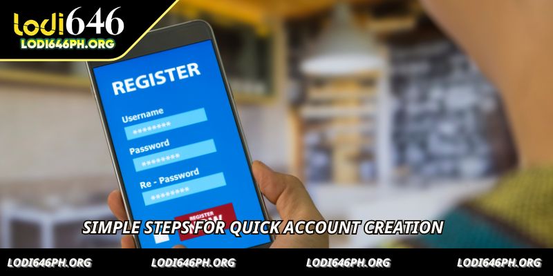 Simple steps for quick account creation