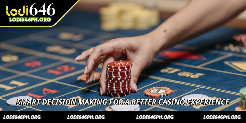 Smart decision making for a better casino experience