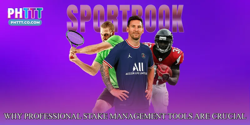 Why Professional Stake Management Tools Are Crucial