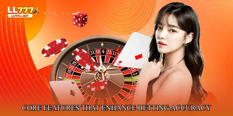 Core Features That Enhance Betting Accuracy