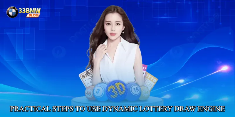 Practical Steps to Use Dynamic Lottery Draw Engine