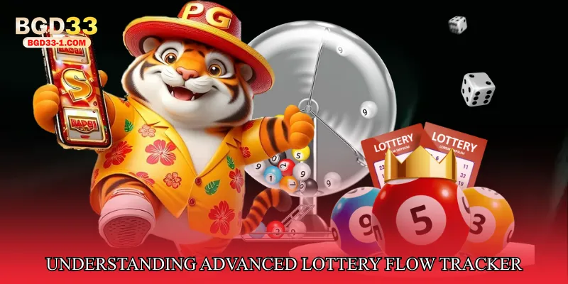 Understanding Advanced Lottery Flow Tracker