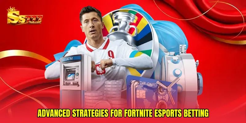 Advanced Strategies for Fortnite Esports Betting