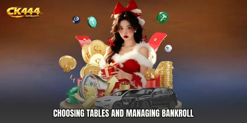 Choosing Tables and Managing Bankroll