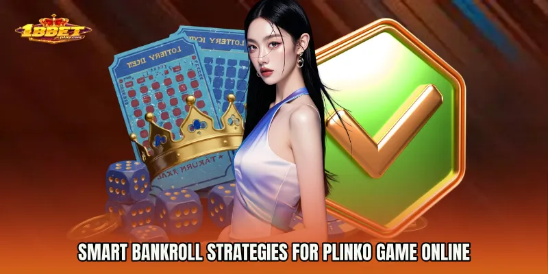 Smart Bankroll Strategies for Plinko Game online