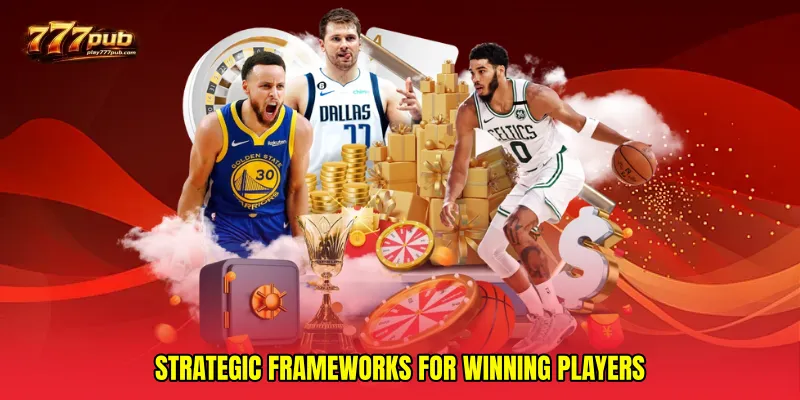 Strategic frameworks for winning players