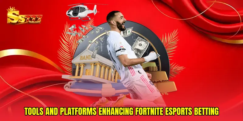 Tools and Platforms Enhancing Fortnite Esports Betting