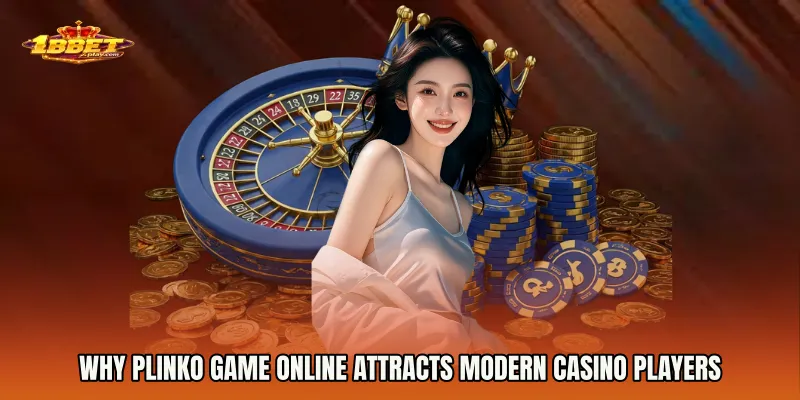 Why Plinko Game online Attracts Modern Casino Players