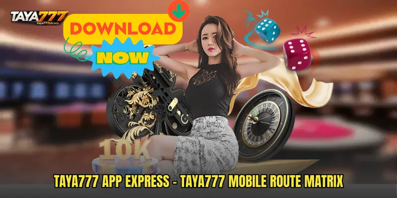 TAYA777 App Express - TAYA777 Mobile Route Matrix